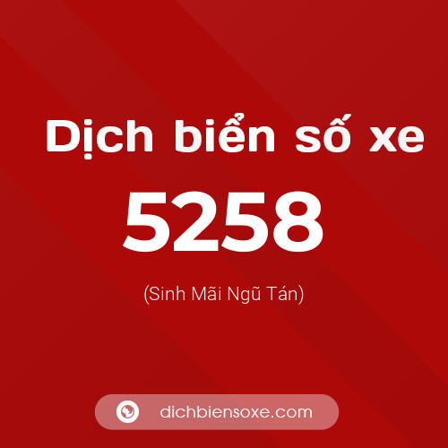 Ý nghĩa biển số xe 5258 là gì?