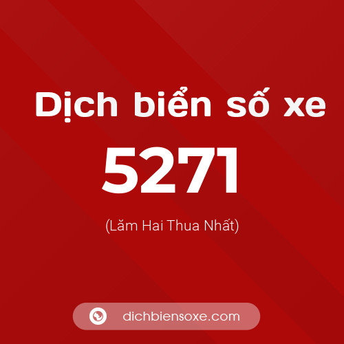 Ý nghĩa biển số xe 5271 là gì?
