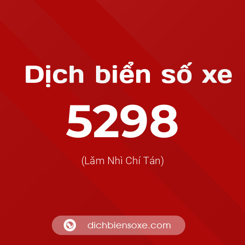 Ý nghĩa biển số xe 5298 là gì?