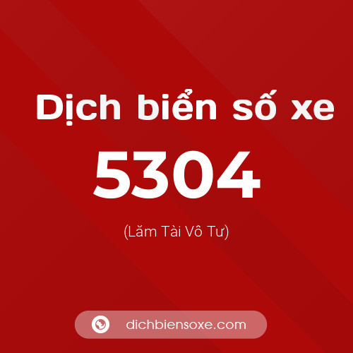Ý nghĩa biển số xe 5304 là gì?
