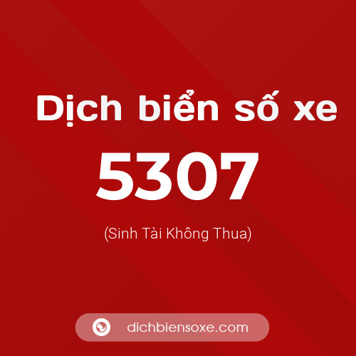 Ý nghĩa biển số xe 5307 là gì?