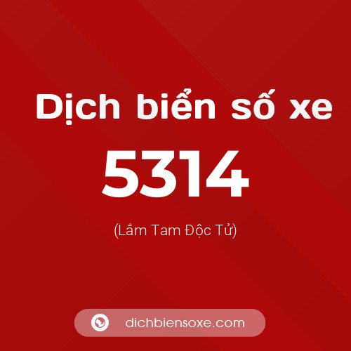 Ý nghĩa biển số xe 5314 là gì?
