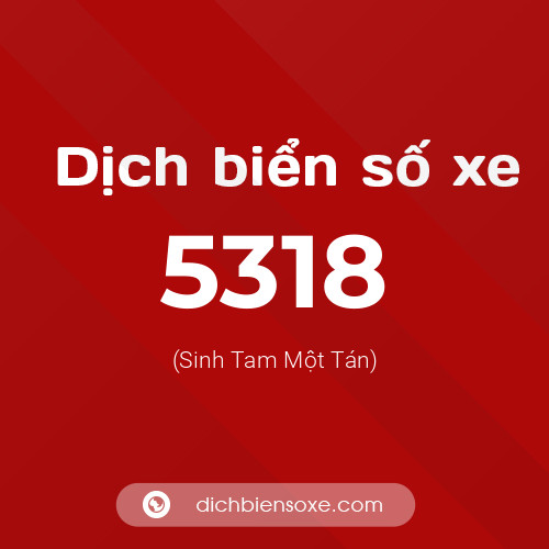 Ý nghĩa biển số xe 5318 là gì?