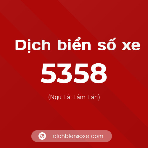 Ý nghĩa biển số xe 5358 là gì?