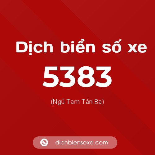 Ý nghĩa biển số xe 5383 là gì?