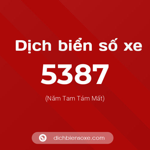 Ý nghĩa biển số xe 5387 là gì?