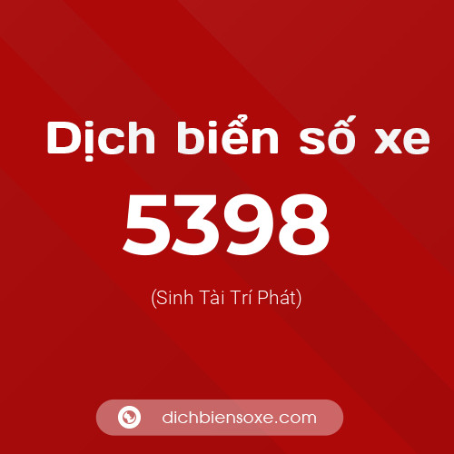 Ý nghĩa biển số xe 5398 là gì?