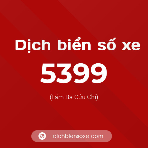 Ý nghĩa biển số xe 5399 là gì?
