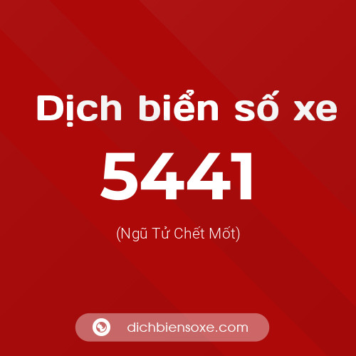 Ý nghĩa biển số xe 5441 là gì?