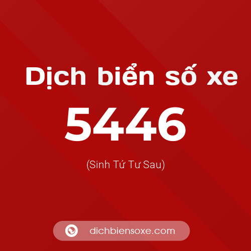 Ý nghĩa biển số xe 5446 là gì?