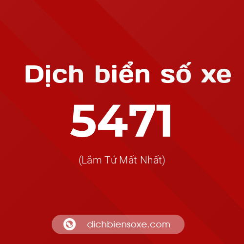 Ý nghĩa biển số xe 5471 là gì?
