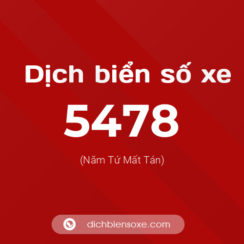 Ý nghĩa biển số xe 5478 là gì?