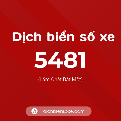 Ý nghĩa biển số xe 5481 là gì?