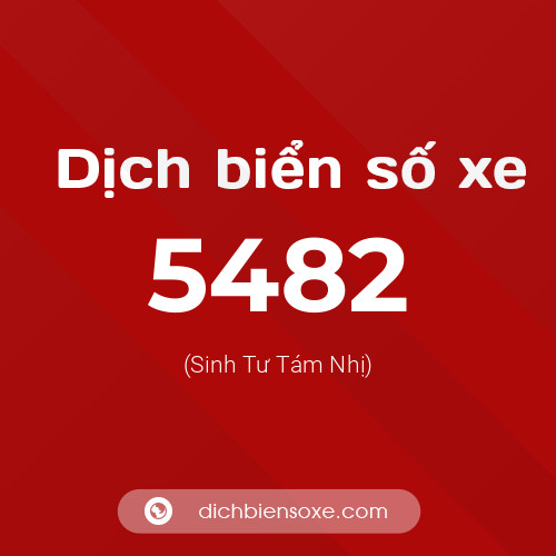 Ý nghĩa biển số xe 5482 là gì?