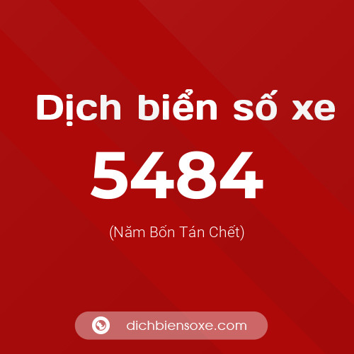 Ý nghĩa biển số xe 5484 là gì?