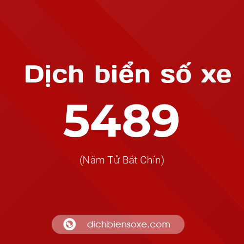 Ý nghĩa biển số xe 5489 là gì?