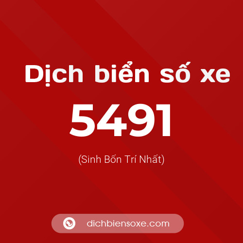 Ý nghĩa biển số xe 5491 là gì?