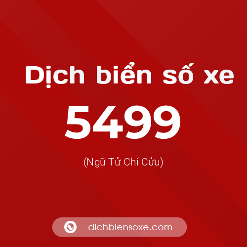 Ý nghĩa biển số xe 5499 là gì?