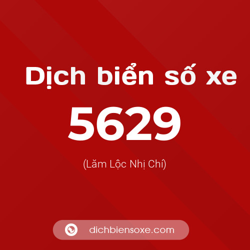 Ý nghĩa biển số xe 5629 là gì?