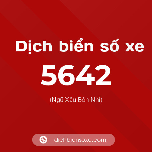 Ý nghĩa biển số xe 5642 là gì?