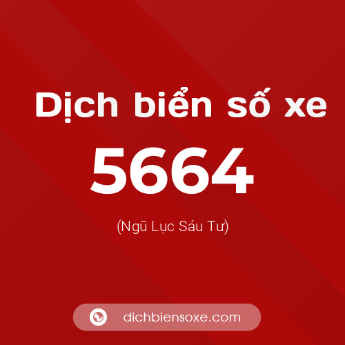 Ý nghĩa biển số xe 5664 là gì?