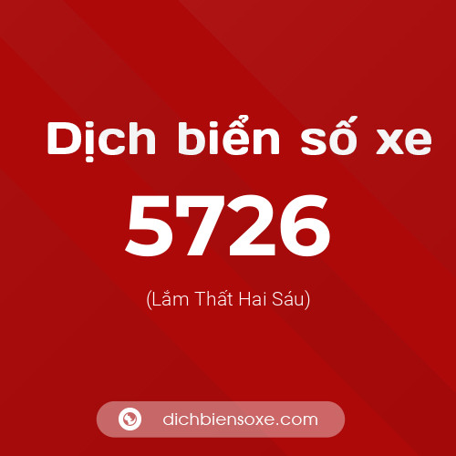 Ý nghĩa biển số xe 5726 là gì?
