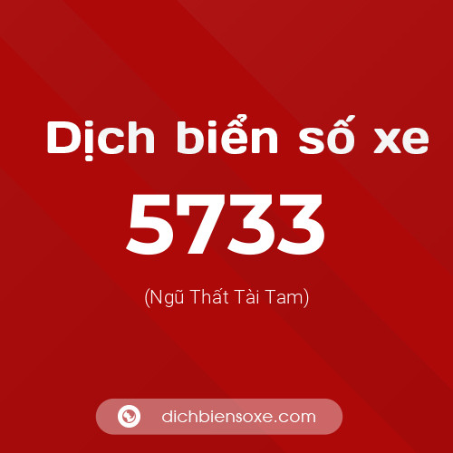 Ý nghĩa biển số xe 5733 là gì?