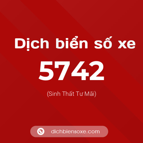 Ý nghĩa biển số xe 5742 là gì?