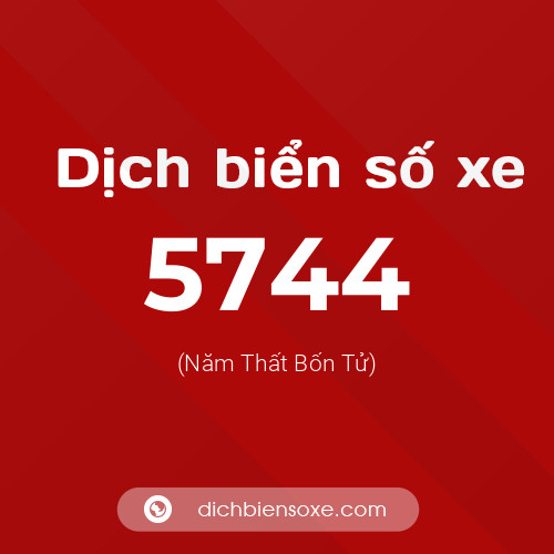 Ý nghĩa biển số xe 5744 là gì?