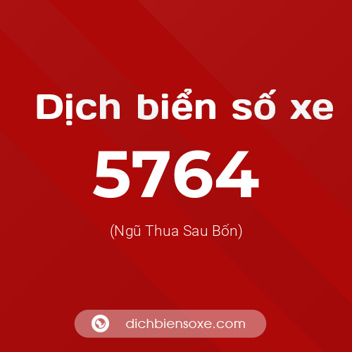Ý nghĩa biển số xe 5764 là gì?