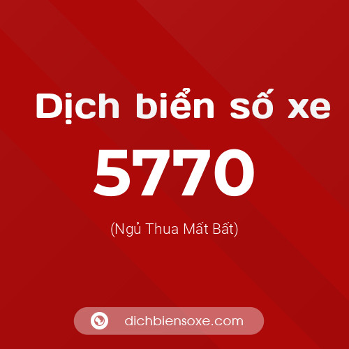 Ý nghĩa biển số xe 5770 là gì?