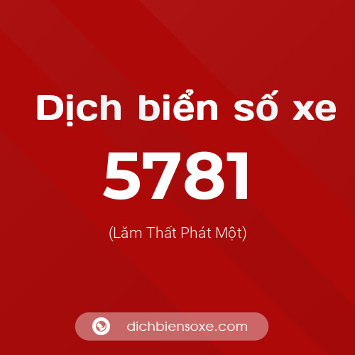 Ý nghĩa biển số xe 5781 là gì?