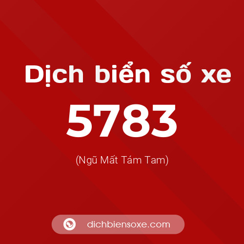 Ý nghĩa biển số xe 5783 là gì?