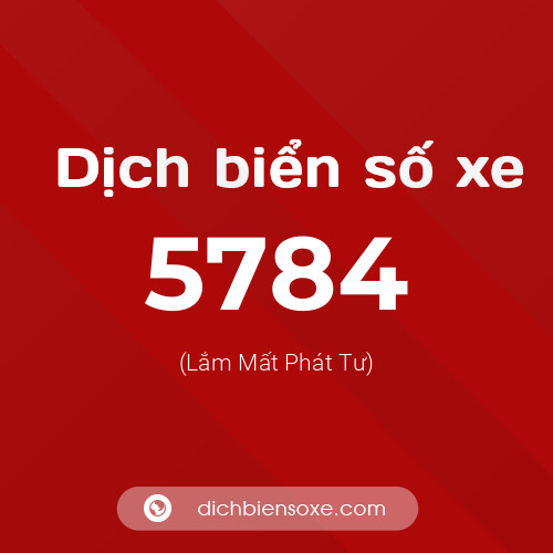 Ý nghĩa biển số xe 5784 là gì?