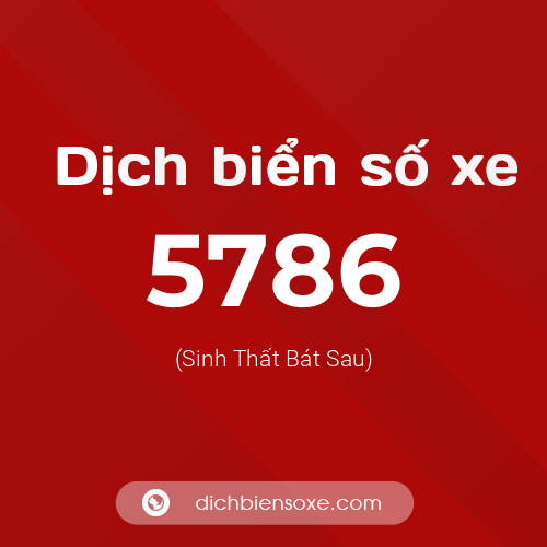 Ý nghĩa biển số xe 5786 là gì?