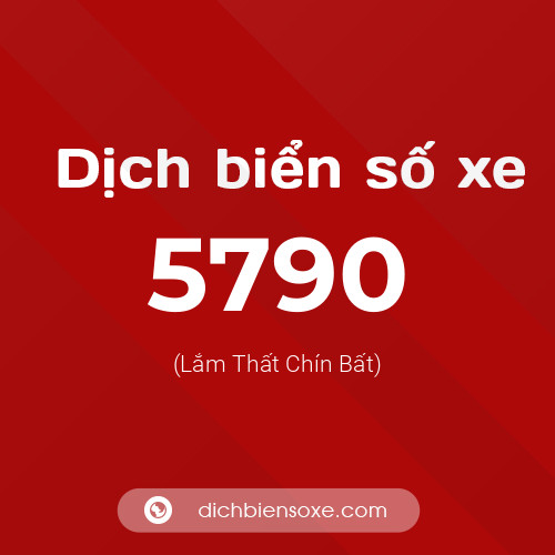 Ý nghĩa biển số xe 5790 là gì?