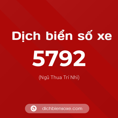 Ý nghĩa biển số xe 5792 là gì?