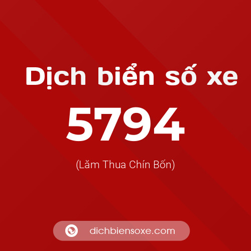 Ý nghĩa biển số xe 5794 là gì?