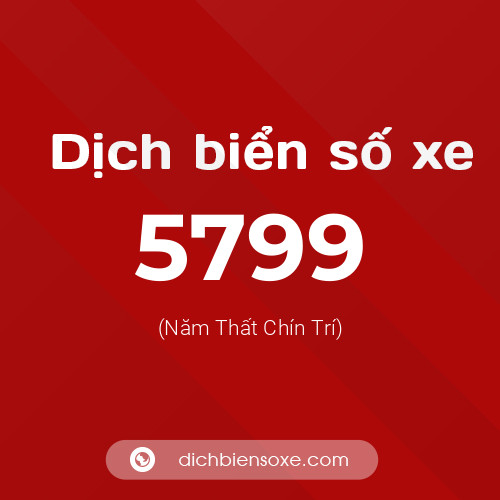 Ý nghĩa biển số xe 5799 là gì?