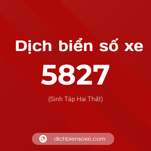 Ý nghĩa biển số xe 5827 là gì?