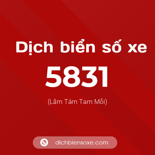 Ý nghĩa biển số xe 5831 là gì?