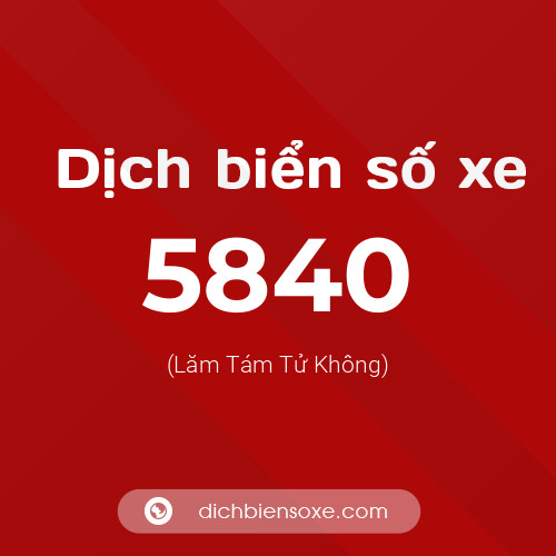 Ý nghĩa biển số xe 5840 là gì?
