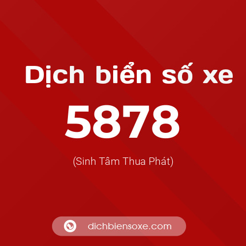 Ý nghĩa biển số xe 5878 là gì?