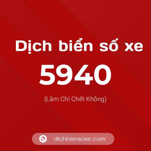 Ý nghĩa biển số xe 5940 là gì?
