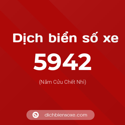 Ý nghĩa biển số xe 5942 là gì?