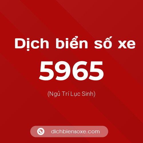 Ý nghĩa biển số xe 5965 là gì?