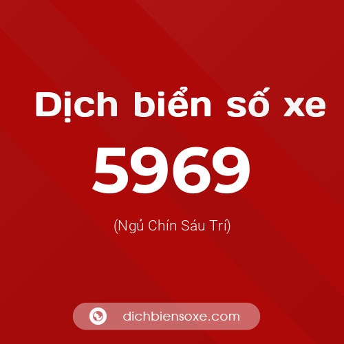 Ý nghĩa biển số xe 5969 là gì?