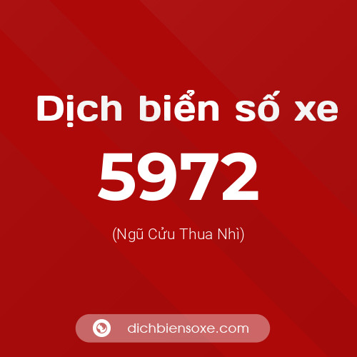 Ý nghĩa biển số xe 5972 là gì?