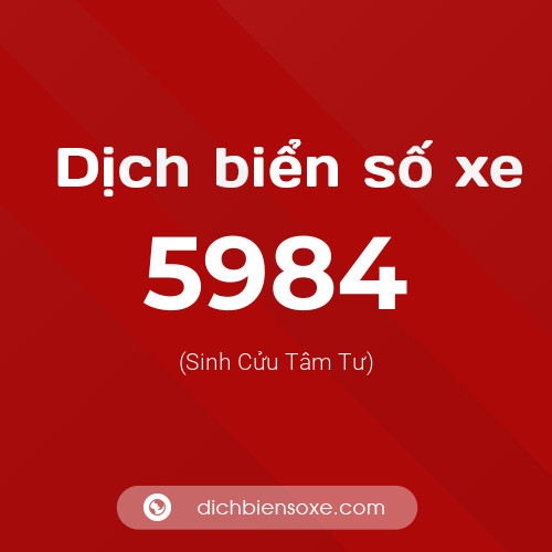 Ý nghĩa biển số xe 5984 là gì?