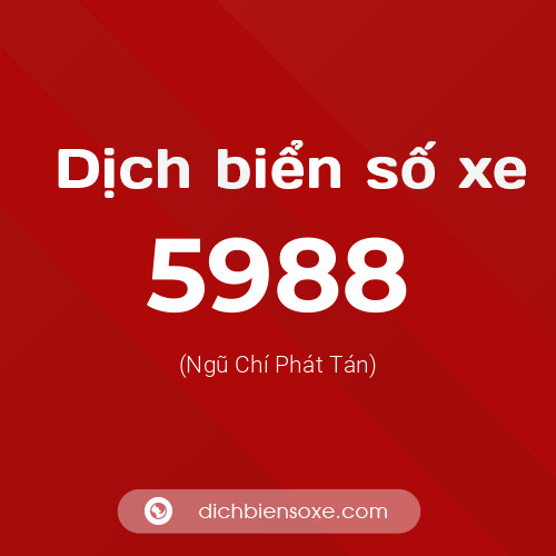 Ý nghĩa biển số xe 5988 là gì?